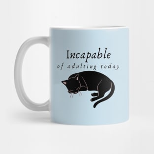 Incapable of Adulting Today - Lazy cat design v6 Mug